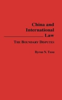 China and International Law: The Boundary Disputes - Byron N. Tzou - cover