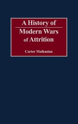 A History of Modern Wars of Attrition - Carter Malkasian - cover
