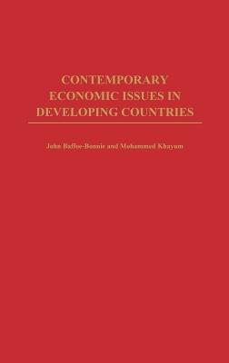 Contemporary Economic Issues in Developing Countries - John Baffoe-Bonnie,Mohammed Khayum - cover