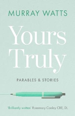 Yours Truly: Parables and Stories - Murray Watts - cover