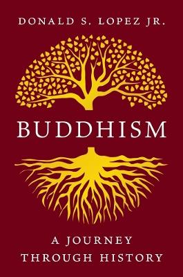 Buddhism: A Journey through History - Donald S. Lopez - cover