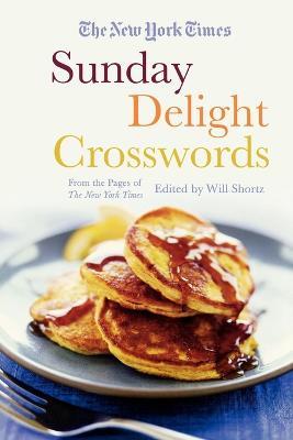 The New York Times Sunday Delight Crosswords: From the Pages of the New York Times - New York Times - cover