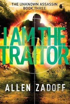 I Am the Traitor - Allen Zadoff - cover