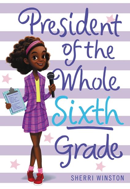President of the Whole Sixth Grade - Sherri Winston - ebook