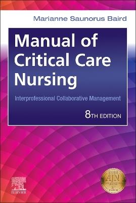 Manual of Critical Care Nursing: Interprofessional Collaborative Management - Marianne Saunorus Baird - cover