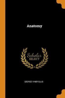 Anatomy - George Viner Ellis - cover