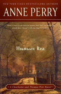 Highgate Rise: A Charlotte and Thomas Pitt Novel - Anne Perry - cover