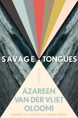 Savage Tongues - Azareen Van Der Vliet Oloomi - cover