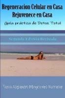 Regeneracion Celular en Casa Rejuvenece en tu Casa - Tania Alejandra Mingramm Iturraran - cover