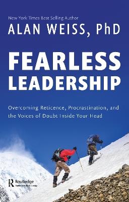 Fearless Leadership: Overcoming Reticence, Procrastination, and the Voices of Doubt Inside Your Head - Alan Weiss - cover