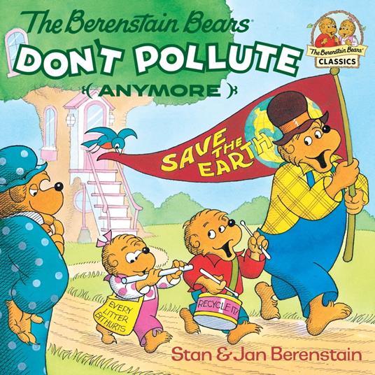 The Berenstain Bears Don't Pollute (Anymore) - Jan Berenstain,Stan Berenstain - ebook
