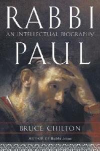 Rabbi Paul: An Intellectual Biography - Bruce Chilton - cover