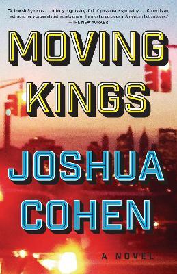 Moving Kings: A Novel - Joshua Cohen - cover