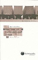 The Law of International Trade - Bernardette Griffin - cover