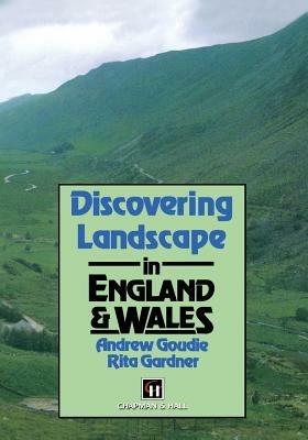 Discovering Landscape in England & Wales - A.S. Goudie,R. Gardner - cover