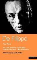 De Filippo Four Plays: The Local Authority; Grand Magic; Filumena; Marturano - Eduardo De Filippo - cover