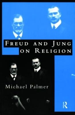 Freud and Jung on Religion - Michael Palmer - cover