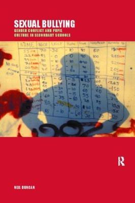 Sexual Bullying: Gender Conflict and Pupil Culture in Secondary Schools - Neil Duncan - cover