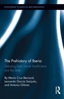 The Prehistory of Iberia: Debating Early Social Stratification and the State - cover