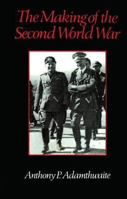 The Making of the Second World War - Anthony P. Adamthwaite - cover