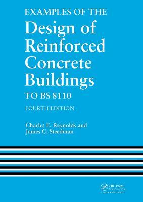 Examples of the Design of Reinforced Concrete Buildings to BS8110 - C.E. Reynolds,J.C. Steedman - cover
