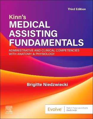 Kinn's Medical Assisting Fundamentals: Administrative and Clinical Competencies with Anatomy & Physiology: Administrative and Clinical Competencies with Anatomy & Physiology - Brigitte Niedzwiecki - cover