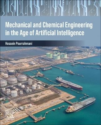 Mechanical and Chemical Engineering in the Age of Artificial Intelligence - Hossein Pourrahmani - cover