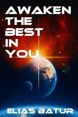 Awaken the Best in You - Elias Batur - cover