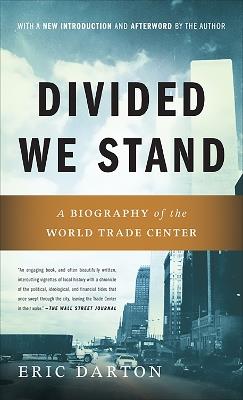 Divided We Stand: A Biography of the World Trade Center - Eric Darton - cover