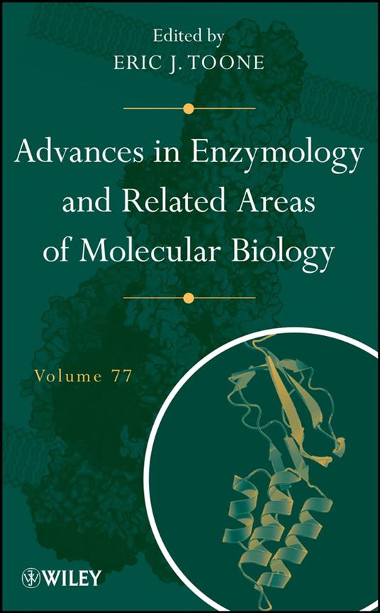 Advances in Enzymology and Related Areas of Molecular Biology, Volume 77