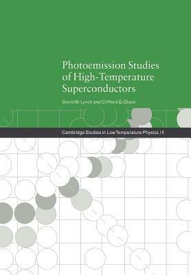 Photoemission Studies of High-Temperature Superconductors - David W. Lynch,Clifford G. Olson - cover