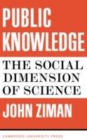Public Knowledge: An Essay Concerning the Social Dimension of Science - J. M. Ziman - cover