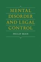 Mental Disorder and Legal Control - Philip Bean - cover