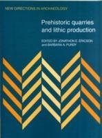 Prehistoric Quarries and Lithic Production - Jonathon E. Ericson,Barbara A. Purdy - cover