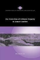 The Protection of Cultural Property in Armed Conflict - Roger O'Keefe - cover