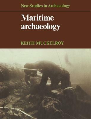 Maritime Archaeology - Keith Muckelroy - cover