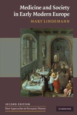 Medicine and Society in Early Modern Europe - Mary Lindemann - cover