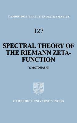 Spectral Theory of the Riemann Zeta-Function - Yoichi Motohashi - cover
