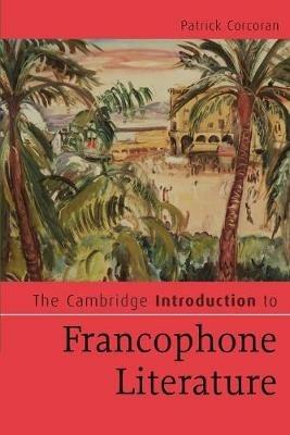 The Cambridge Introduction to Francophone Literature - Patrick Corcoran - cover