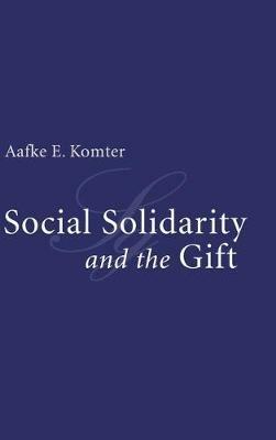 Social Solidarity and the Gift - Aafke E. Komter - cover