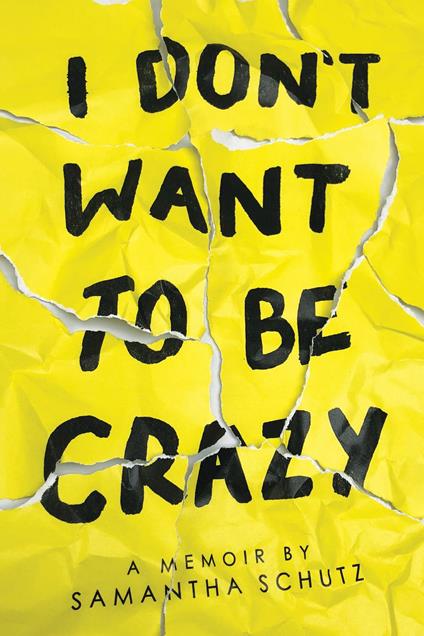 I Don't Want To Be Crazy - Samantha Schutz - ebook