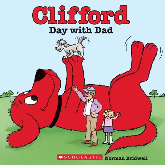 Clifford's Day with Dad (Classic Storybook) - Norman Bridwell - ebook