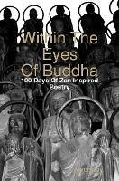 Within The Eyes Of Buddha: 100 Days Of Zen Inspired Poetry - Aaron Joy - cover