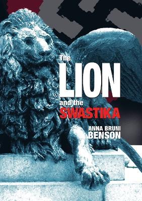The Lion and the Swastika - Anna Bruni Benson - cover