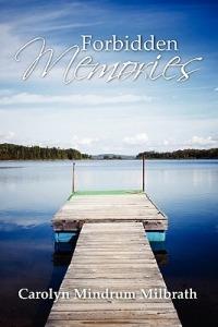 Forbidden Memories - Carolyn Mindrum Milbrath - cover