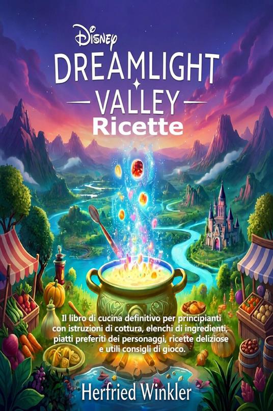Disney Dreamlight Valley Ricette - Herfried Winkler - ebook