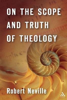 On the Scope and Truth of Theology: Theology as Symbolic Engagement - Robert Cummings Neville - cover
