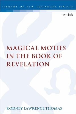 Magical Motifs in the Book of Revelation - Rodney Lawrence Thomas - cover