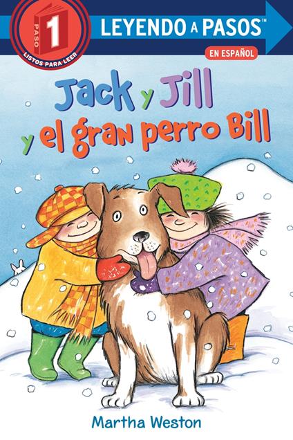 Jack y Jill y el gran perro Bill (Jack and Jill and Big Dog Bill Spanish Edition) - Martha Weston,Juan Vicario - ebook