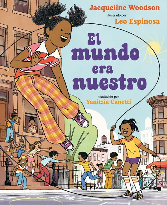 El mundo era nuestro - Woodson Jacqueline,Leo Espinosa,Yanitzia Canetti - ebook